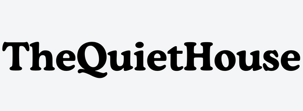 The Quiet House